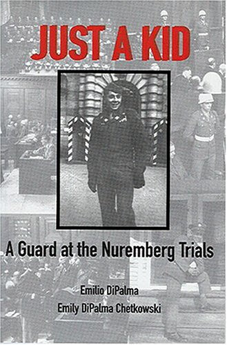 Just a Kid: A Guard at the Nuremberg Trials