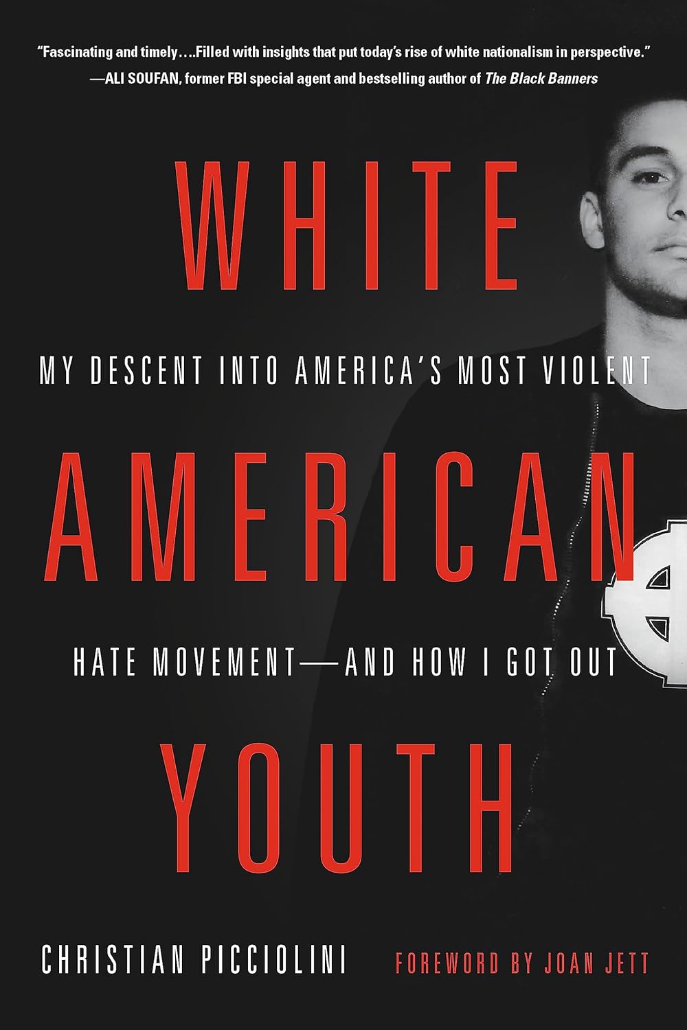 White American Youth: My Descent into America's Most Violent Hate Movement -- and How I Got Out