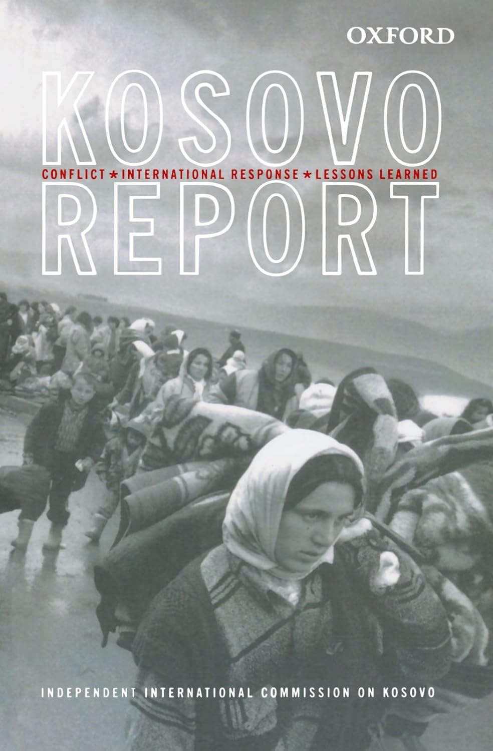 Kosovo Report: Conflict, International Response, Lessons Learned