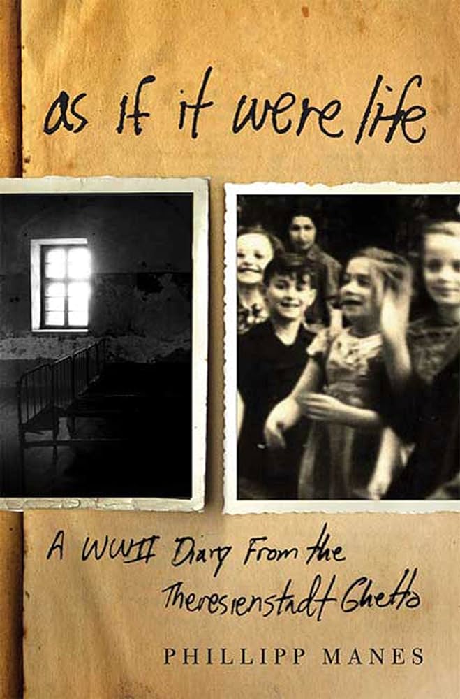 As If It Were Life: A WWII Diary From the Theresienstadt Ghetto