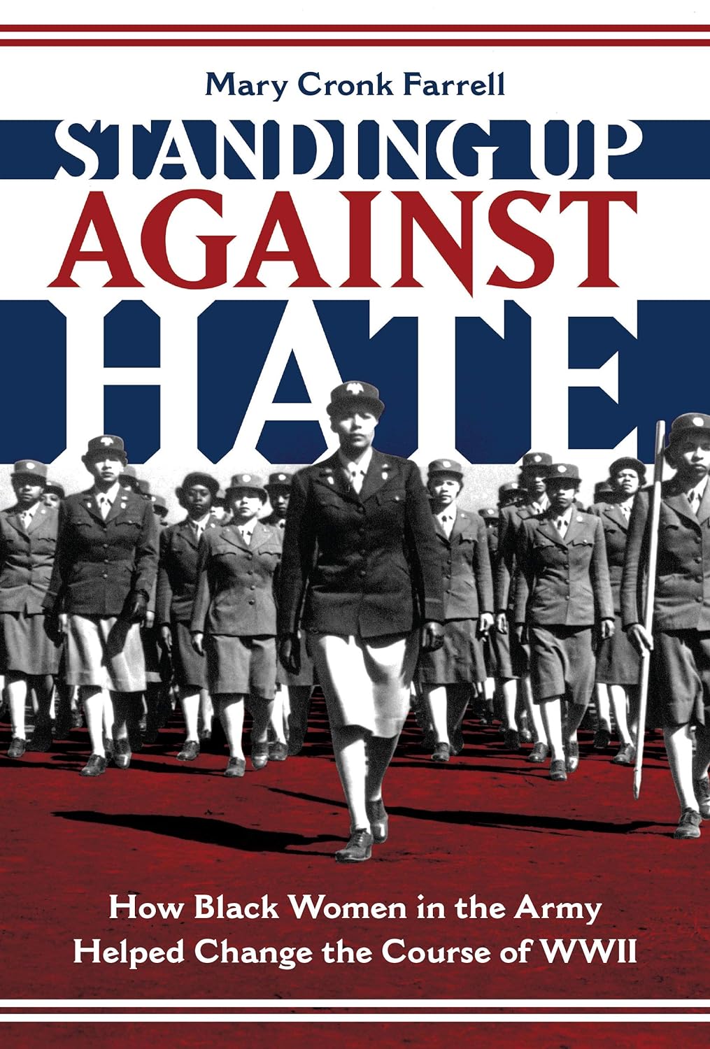Standing Up Against Hate: How Black Women in the Army Helped Change the Course of WWII