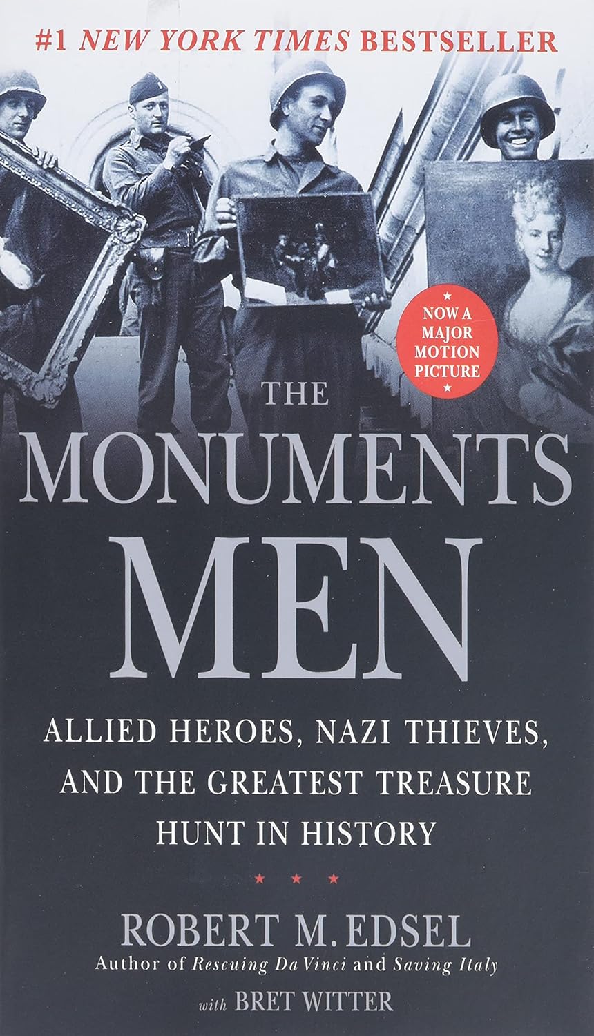 The Monuments Men: Allied Heroes, Nazi Thieves and the Greatest Treasure Hunt in History