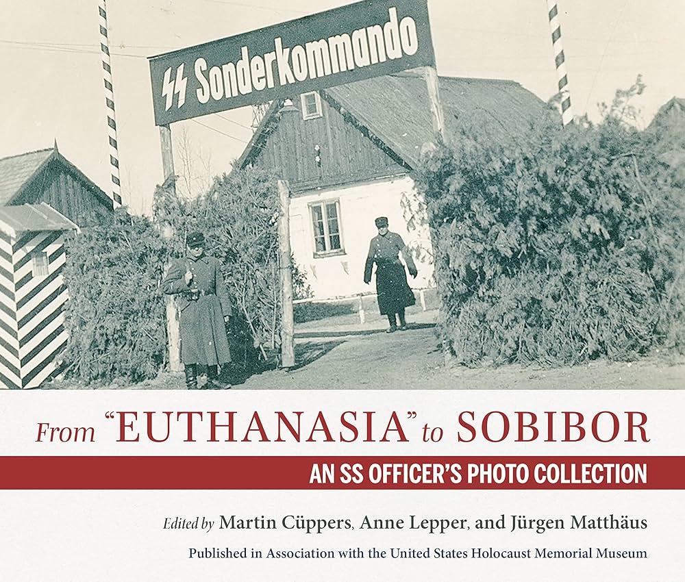 From Euthanasia to Sobibor: An SS Officer's Photo Collection