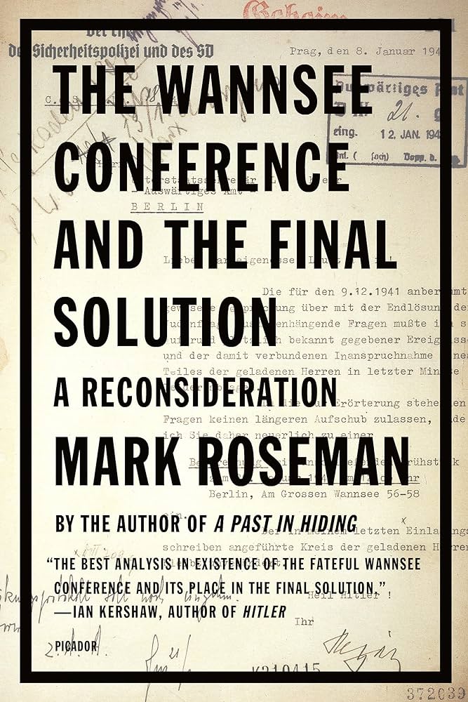The Wannsee Conference and the Final Solution: A Reconsideration