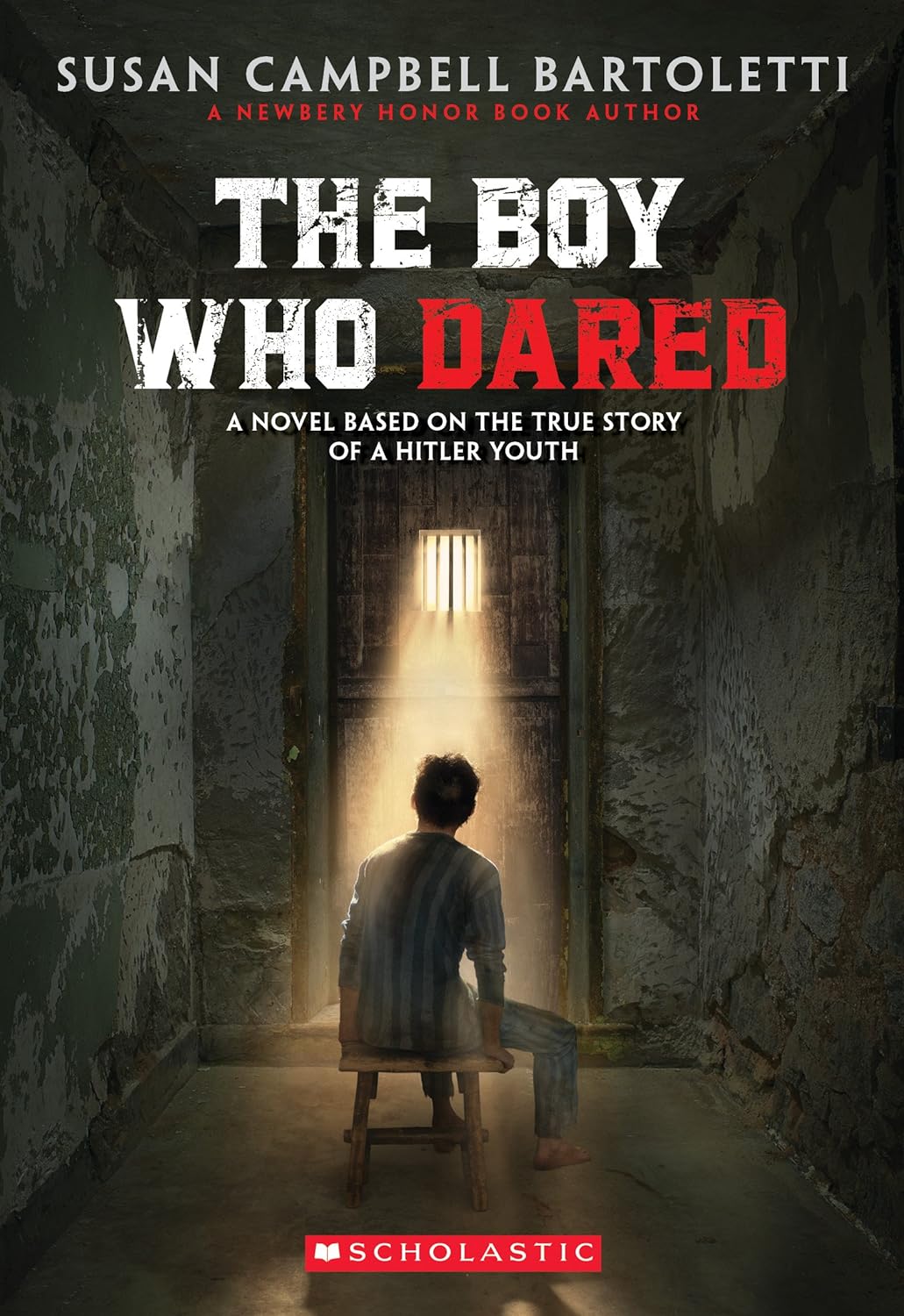 The Boy Who Dared: A Novel Based on the True Story of a Hitler Youth