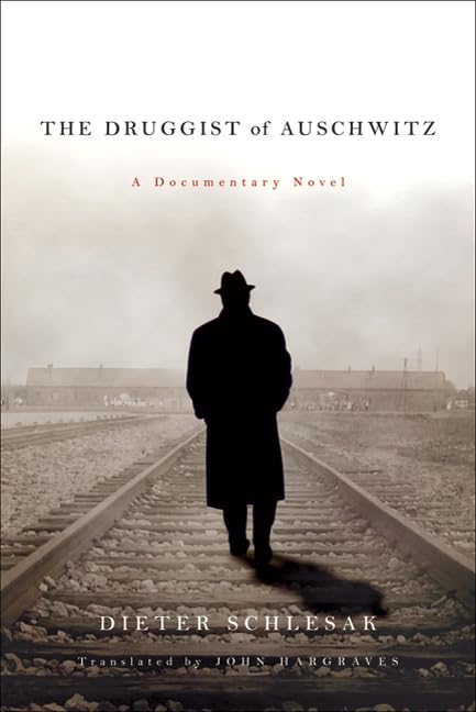 The Druggist of Auschwitz: A Documentary Novel