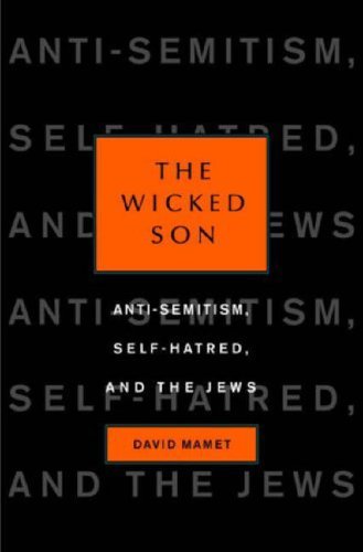 The Wicked Son: Anti-Semitism, Self-hatred, and the Jews