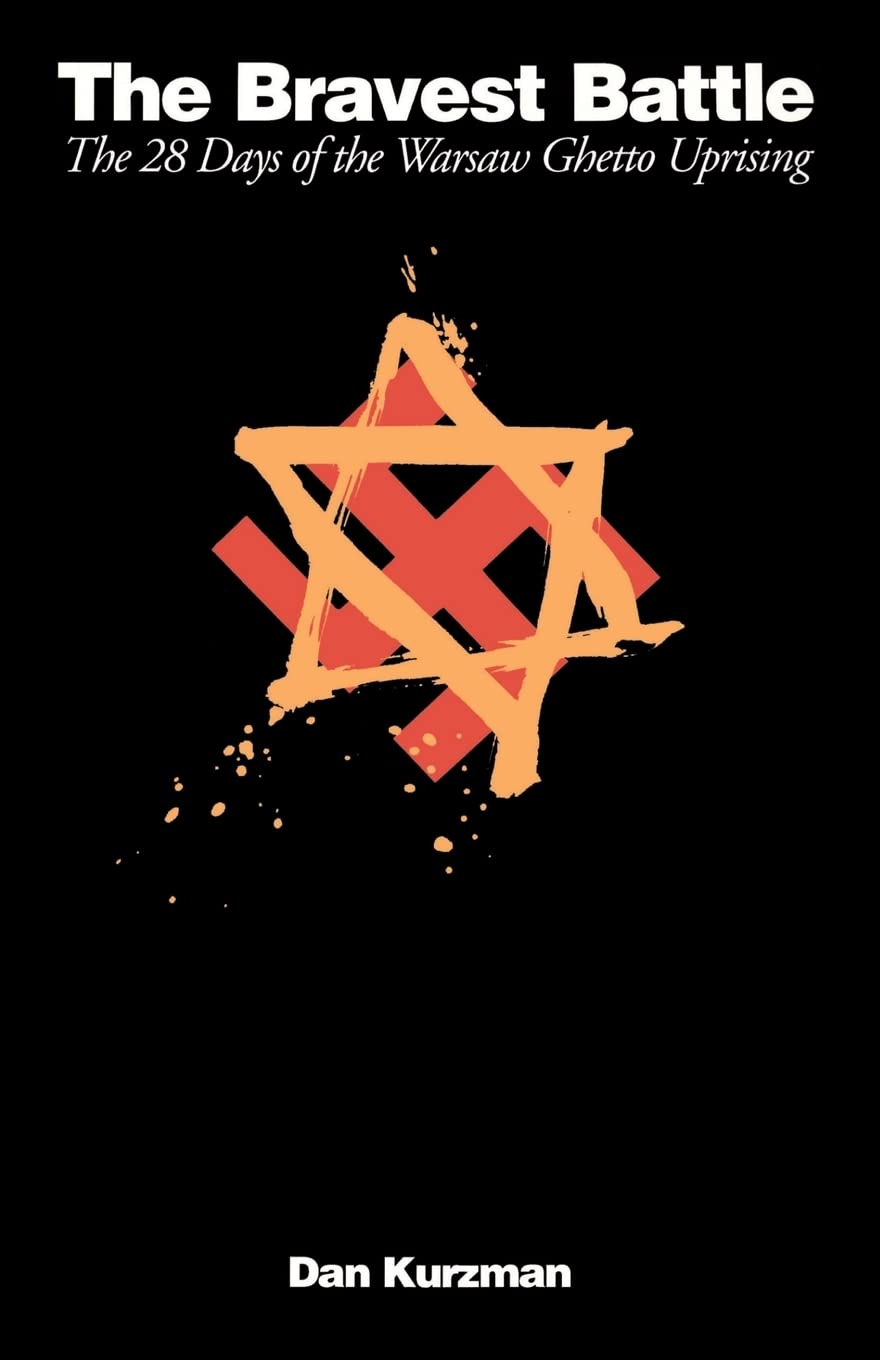 The Bravest Battle: The Twenty-Eight Days of the Warsaw Ghetto Uprising