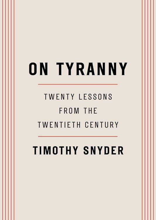On Tyranny: Twenty Lessons From The Twentieth Century