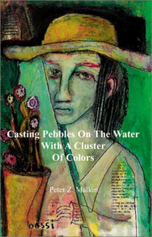 The Argentina Journal, Casting Pebbles on the Water With a Cluster of Colors: The Artworks and Memories of Peter Z. Malkin, the Israeli Secret Agent Who Captured Nazi War Criminal Adolf Eichmann