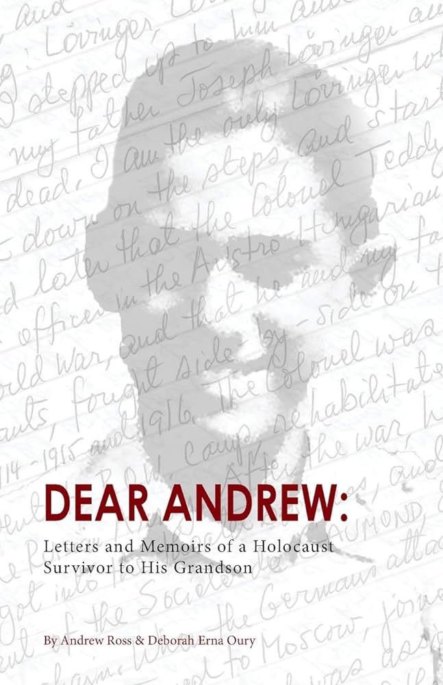 Dear Andrew: Letters and Memoirs of a Holocaust Survivor to His Grandson