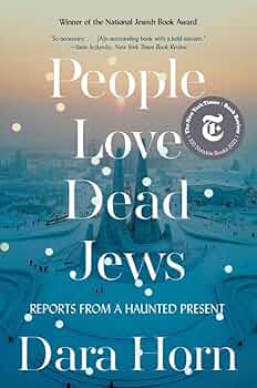 People Love Dead Jews: Reports from a Haunted Present
