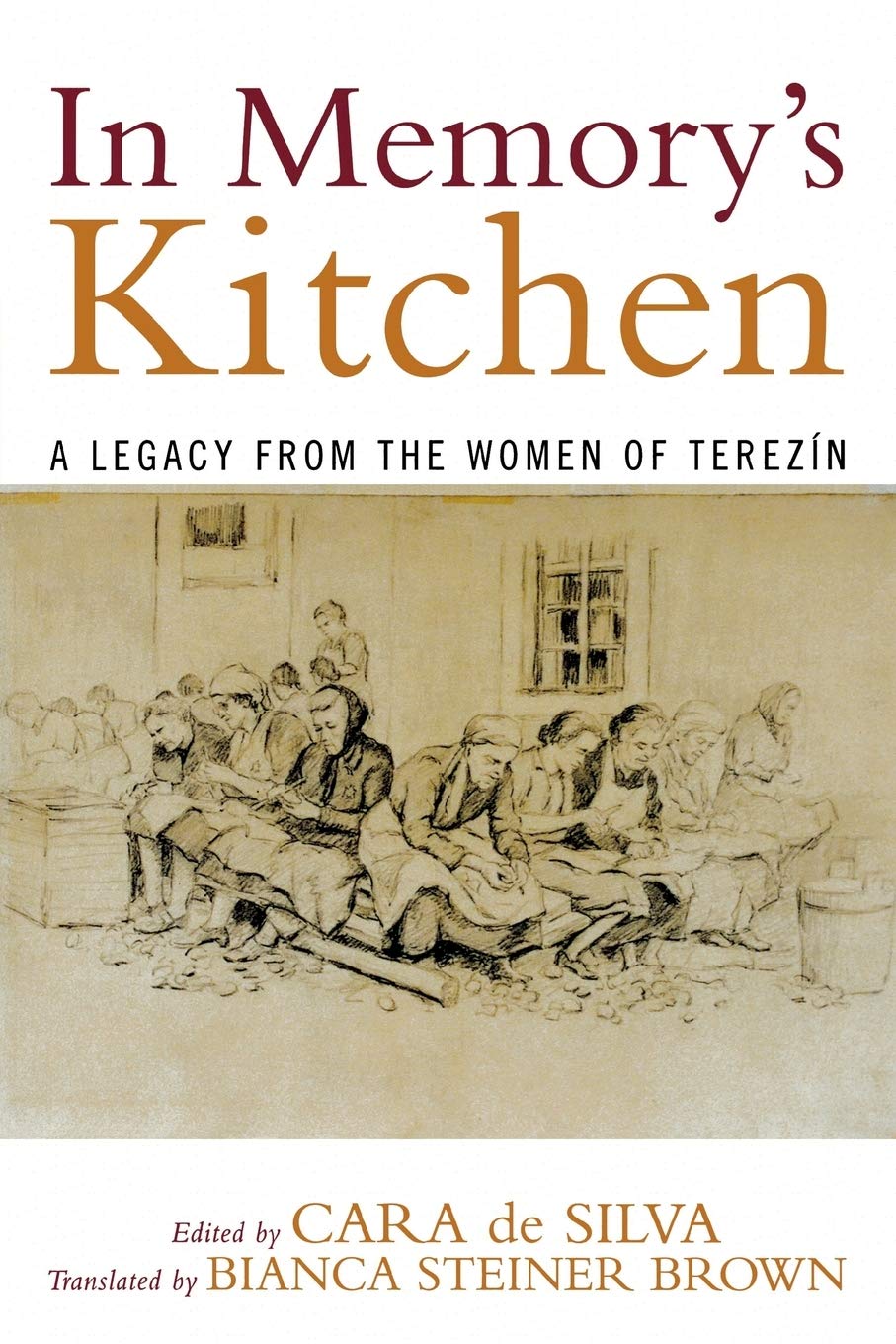 In Memory's Kitchen: A Legacy from the Women of Terezin