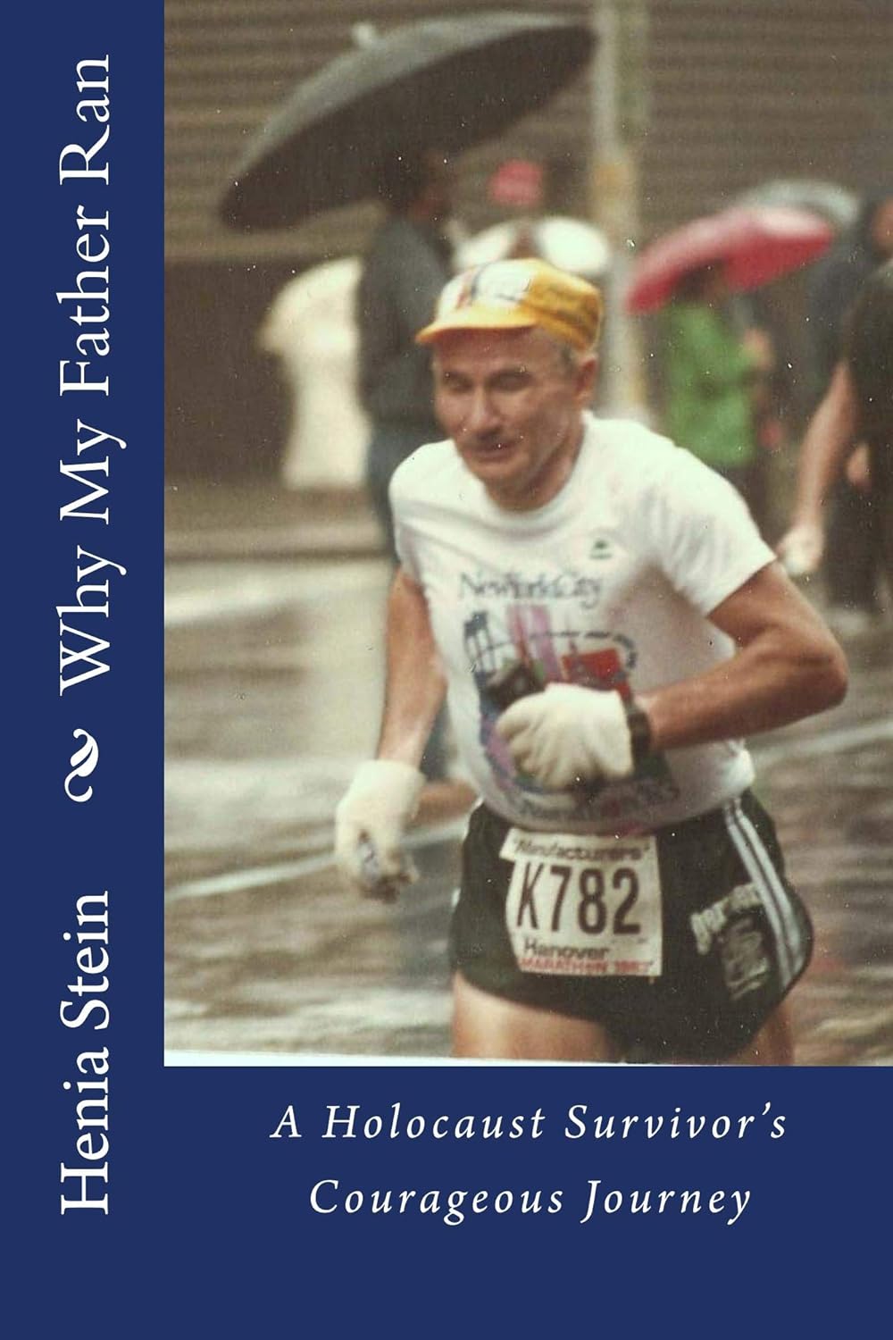 Why My Father Ran: A Holocaust Survivor's Courageous Journey