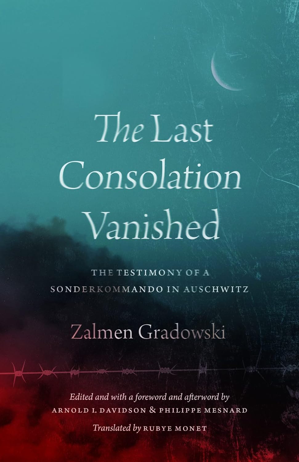 The Last Consolation Vanished: Testimony of a Sonderkommando in Auschwitz