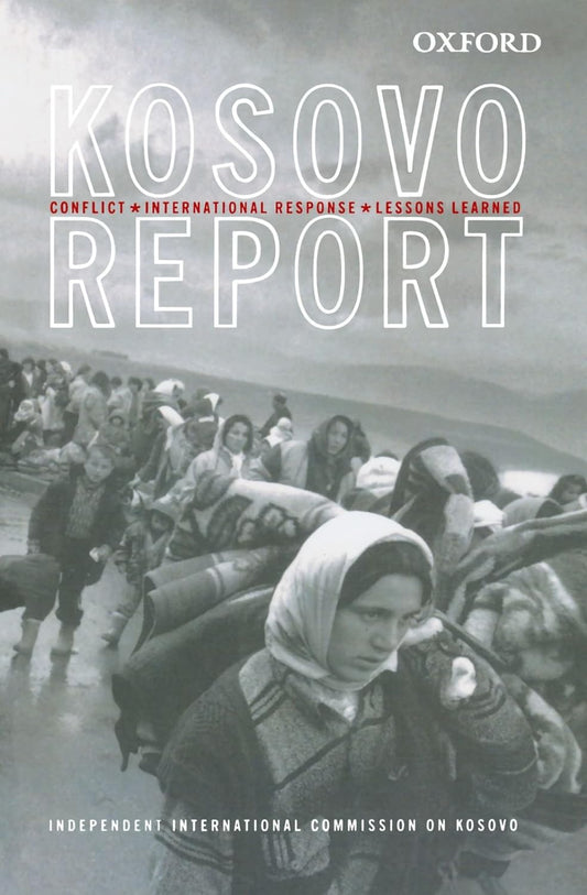 Kosovo Report: Conflict, International Response, Lessons Learned