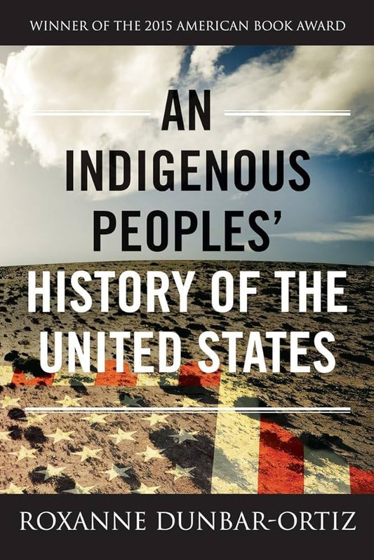 An Indigenous Peoples History of the United States