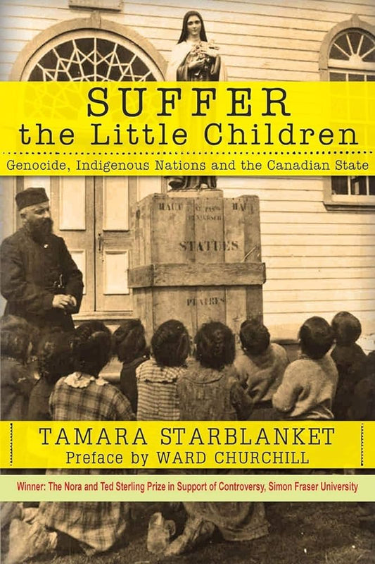Suffer The Little Children: Genocide, Indigenous Nations and the Canadian State