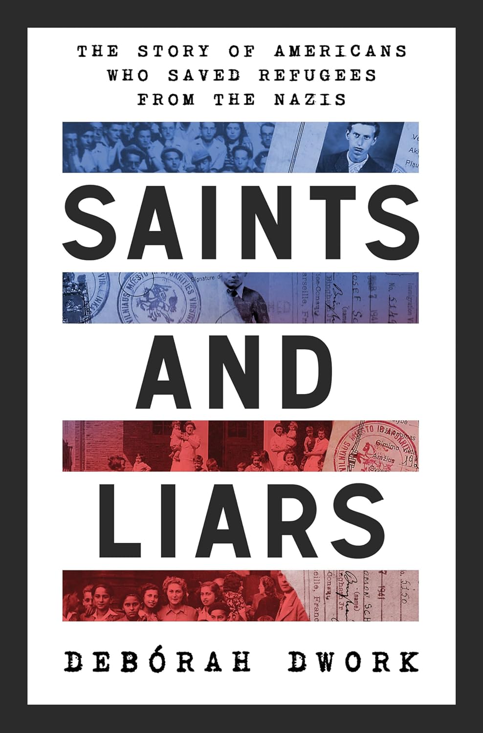 Saints and Liars: The Story of Americans Who Saved Refugees from the Nazis