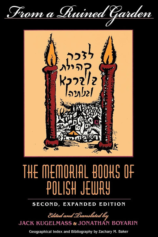 From a Ruined Garden: The Memorial Books of Polish Jewry