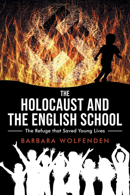 The Holocaust and the English School: The Refuge That Saved Young Lives