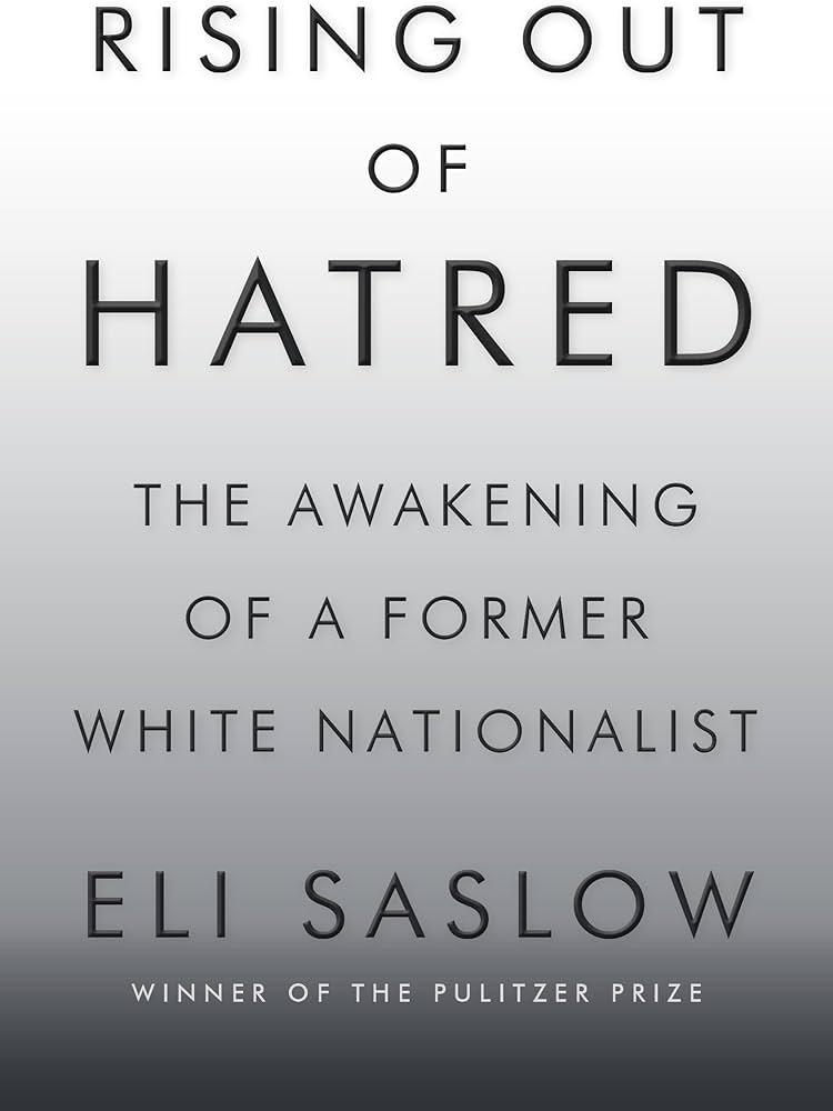 Rising Out of Hatred: The Awakening of a Former White Nationalist