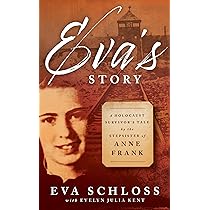 Eva's Story: A Holocaust Survivor's Tale by the Stepsister of Anne Frank