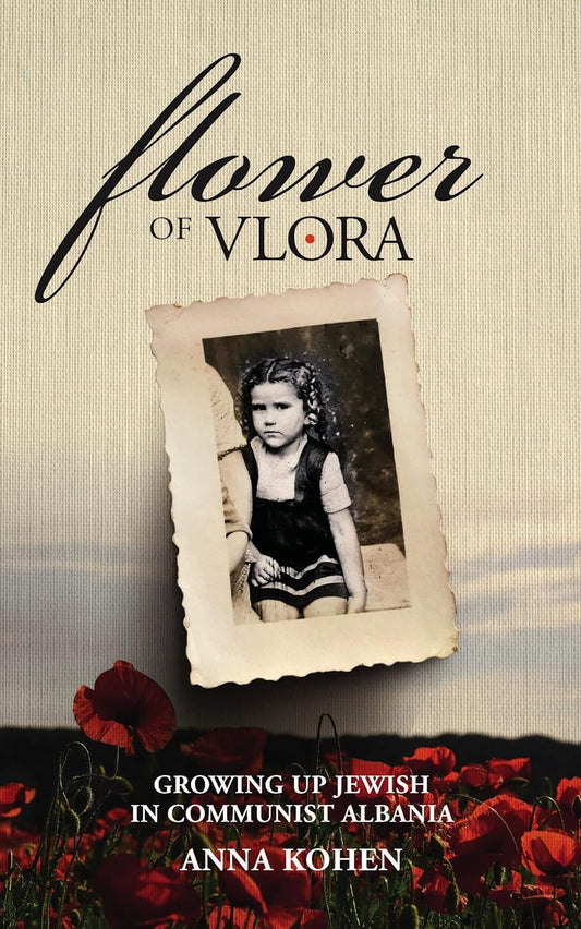 Flower of Vlora: Growing up Jewish in Communist Albania