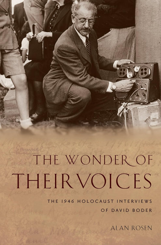 The Wonder of Their Voices: The 1946 Holocaust Interviews of David Boder