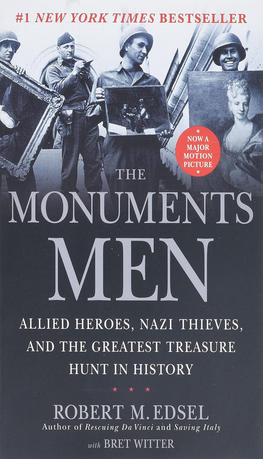 The Monuments Men: Allied Heroes, Nazi Thieves and the Greatest Treasure Hunt in History