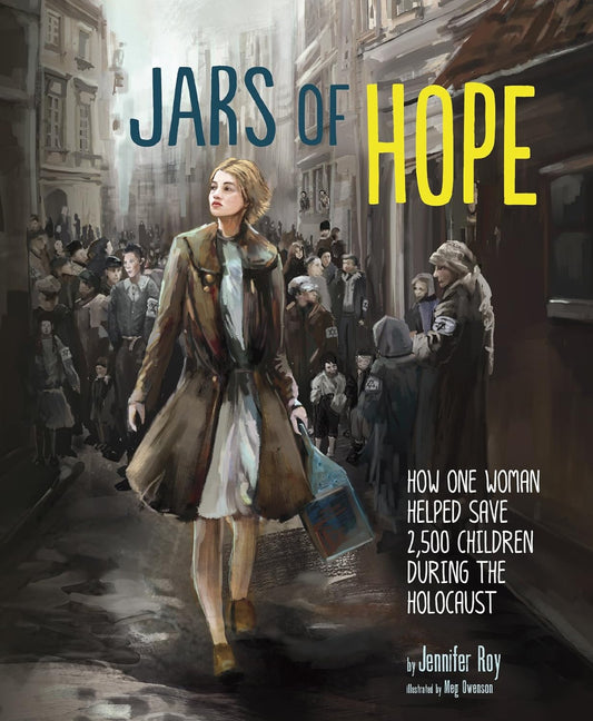Jars of Hope: How One Woman Helped Save 2,500 Children During the Holocaust