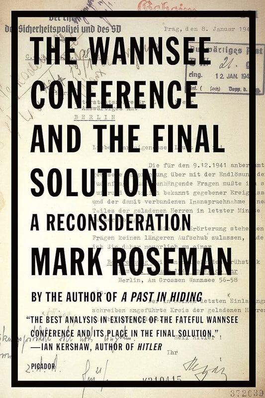 The Wannsee Conference and the Final Solution: A Reconsideration