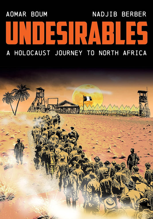 Undesirables: A Holocaust Journey to North Africa
