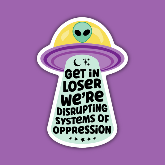 Get In Loser Sticker